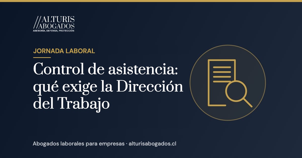 Control de asistencia: qué exige la Dirección del Trabajo | Alturis Abogados