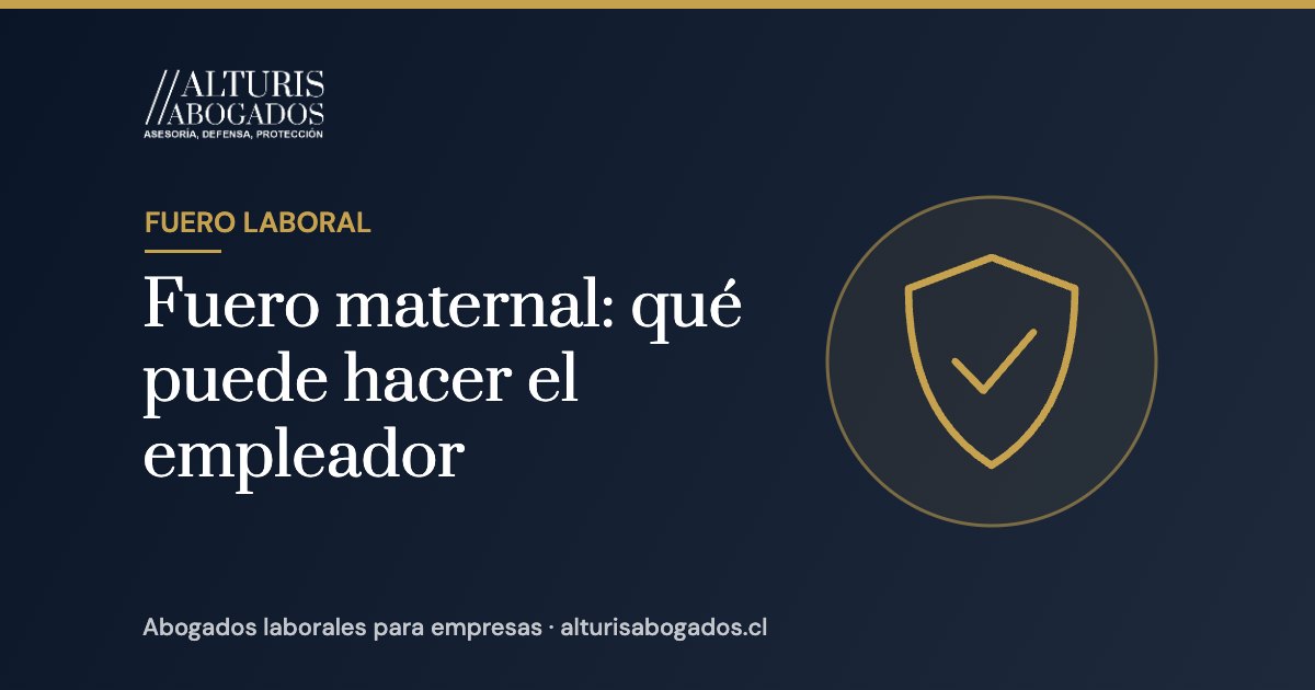Fuero maternal: qué puede hacer el empleador | Alturis Abogados