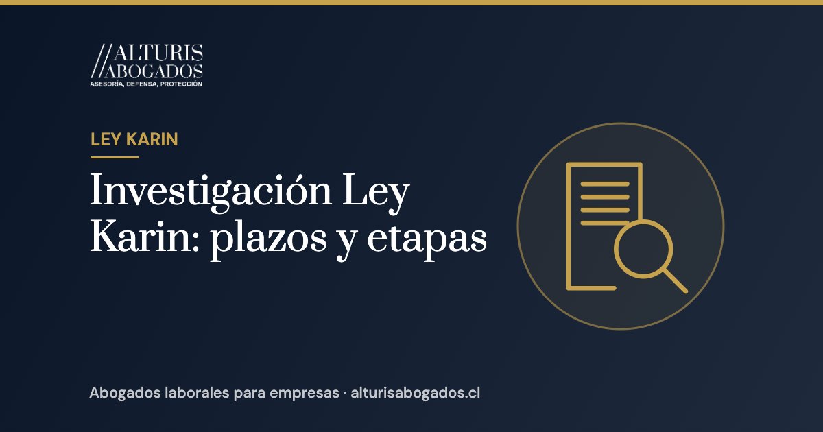 Investigación Ley Karin: plazos y etapas | Alturis Abogados