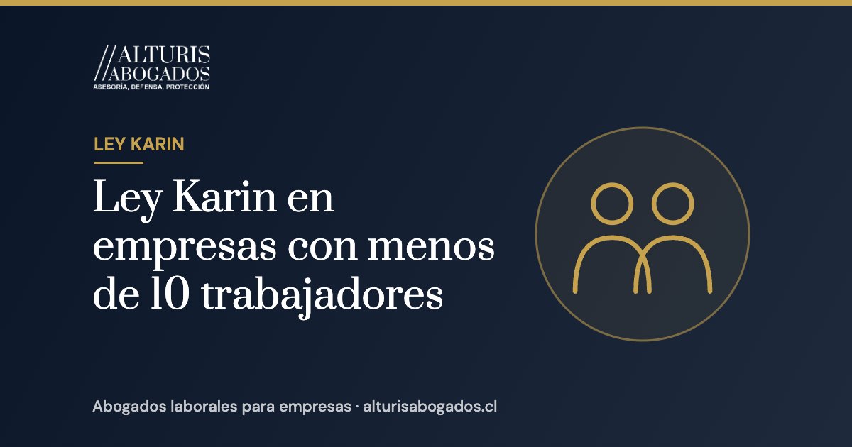 Ley Karin en empresas con menos de 10 trabajadores | Alturis Abogados