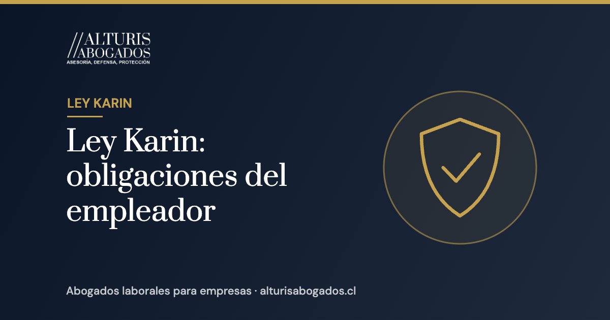 Ley Karin: obligaciones del empleador | Alturis Abogados