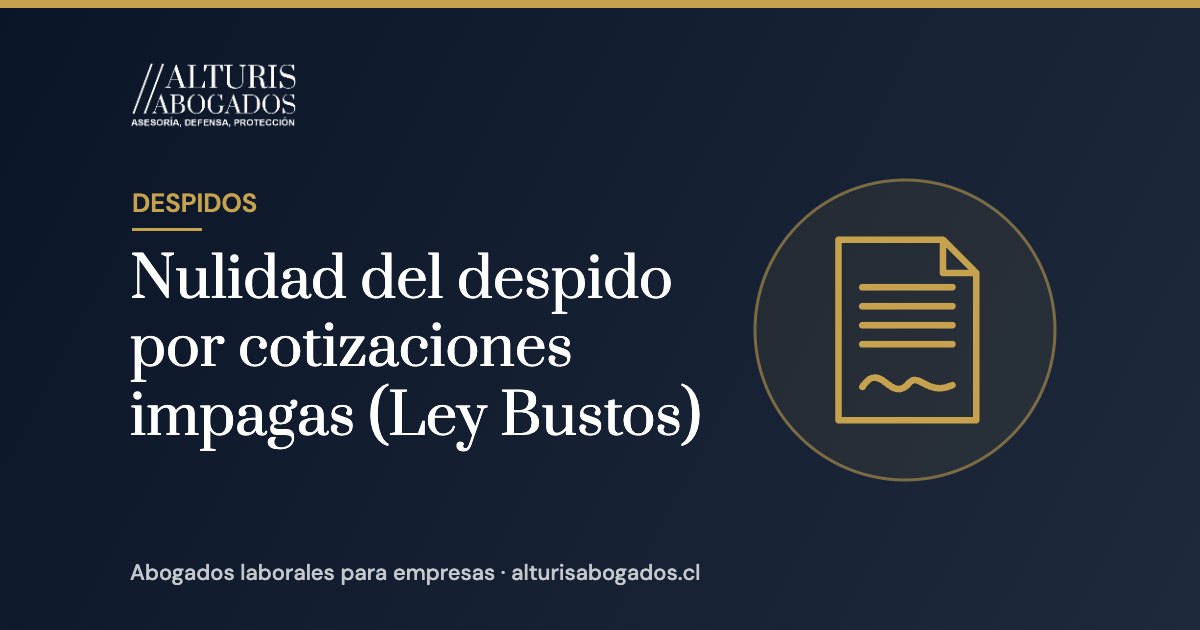 Nulidad del despido por cotizaciones impagas (Ley Bustos) | Alturis Abogados
